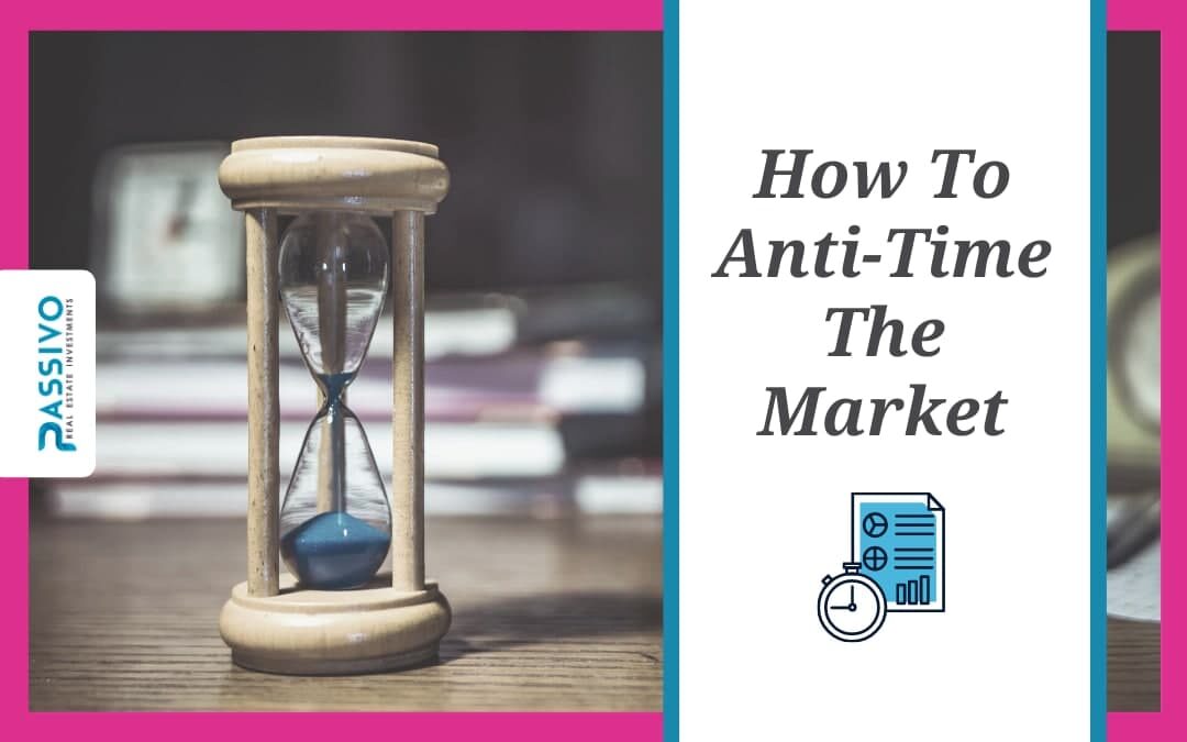 How To Anti-Time The Market