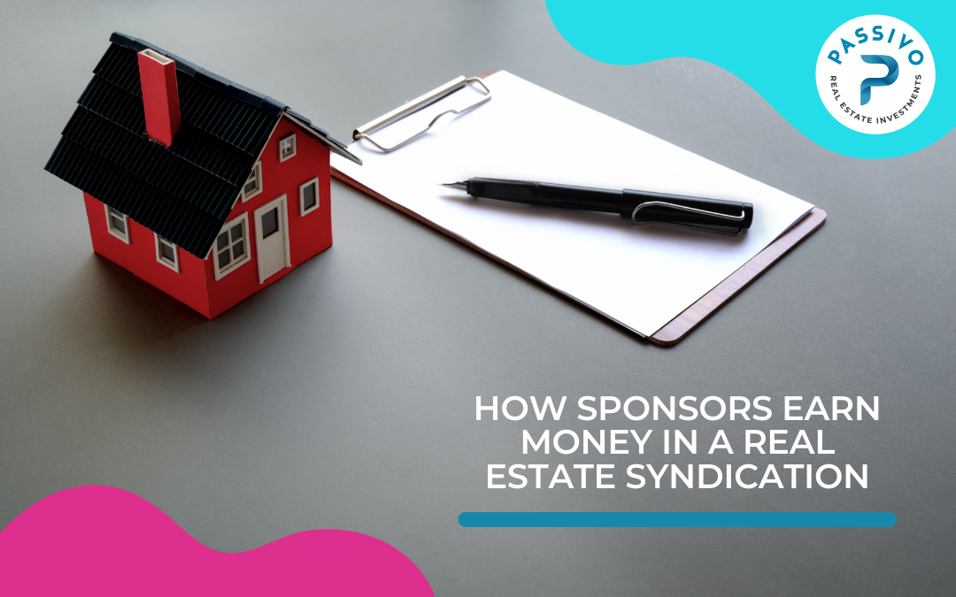 How Sponsors Earn Money In A Real Estate Syndication