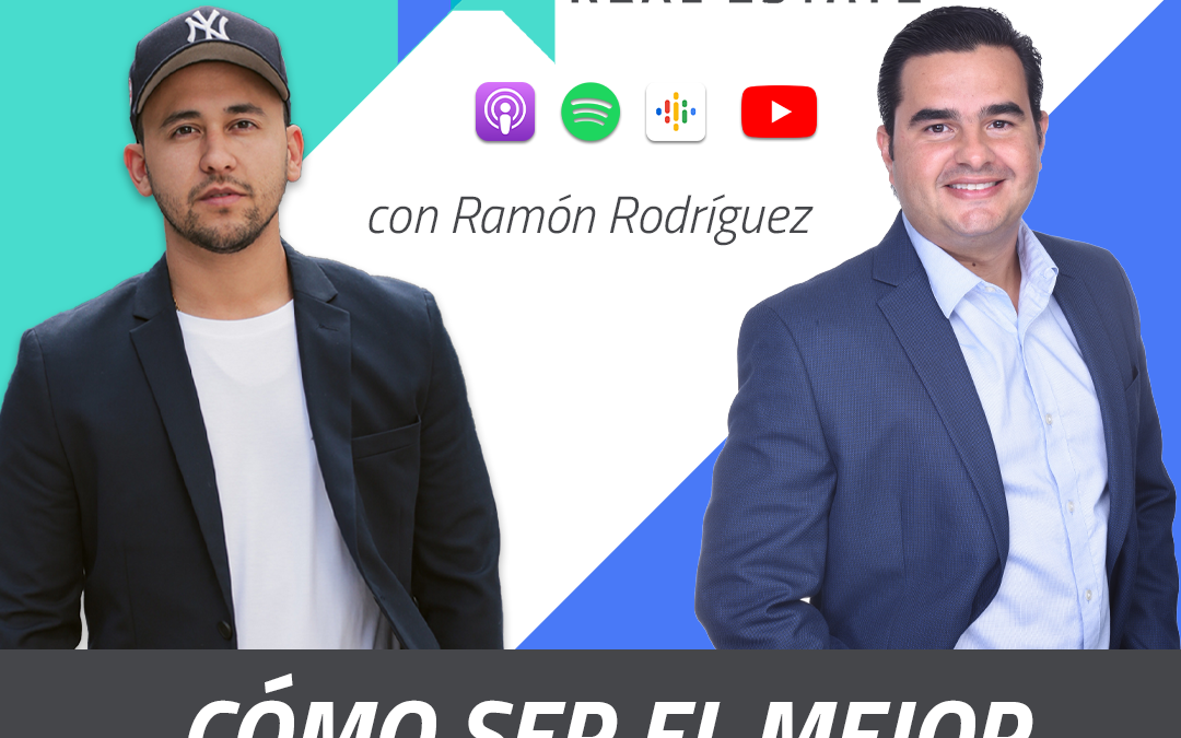 Cómo Ser El Mejor Realtor en Miami Con Ramón Rodríguez