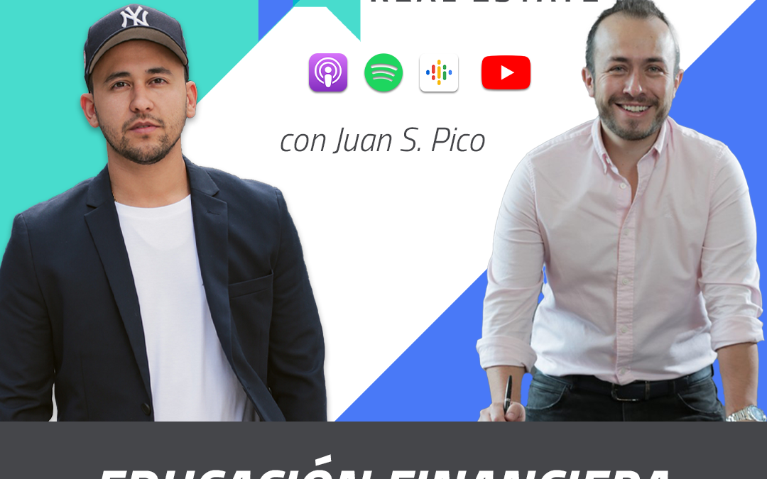 Educación Financiera Para Que Tus Inversiones Fluyan Con Juan S. Pico