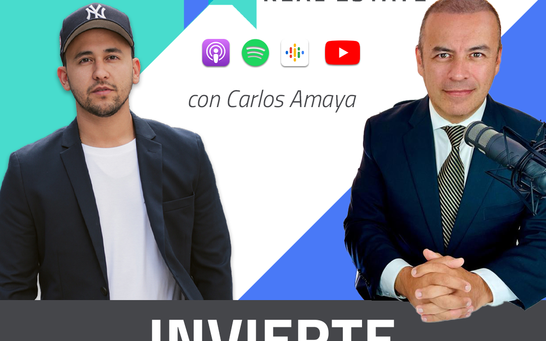 ASÍ Se Inverte a Largo Plazo en Real Estate Con Carlos Amaya