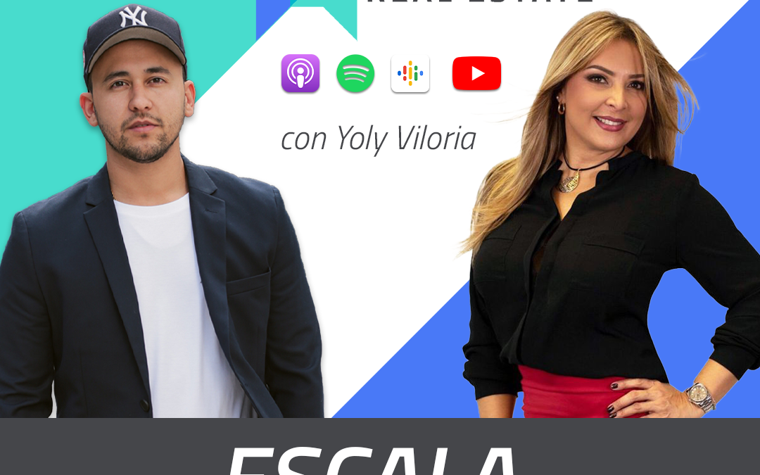 Cómo Escalar en El Mundo del Real Estate Con Yoly Viloria